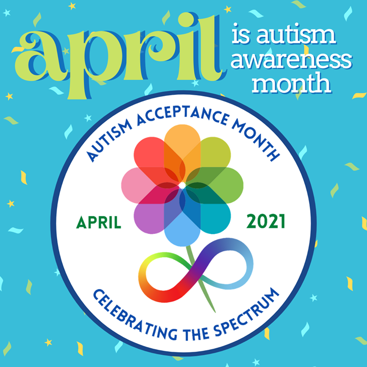 April is Autism Awareness Month -- or as we like to call it, Autism Acceptance Month! Our 2021 Autism Acceptance month logo was created by a designer 